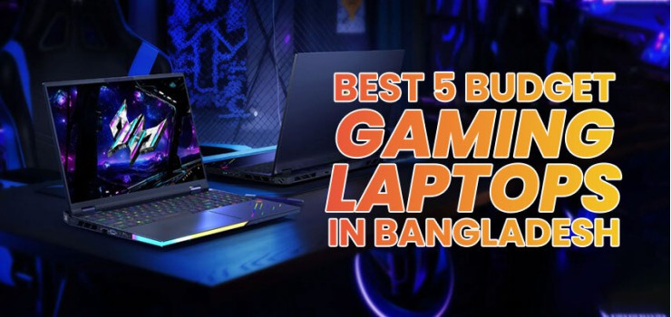 Best 5 Budget Gaming Laptops in Bangladesh 